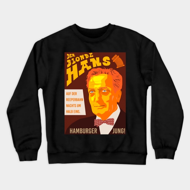 Hans Albers Tribute - Hamburger Jung - Auf der reeperbahn Crewneck Sweatshirt by Boogosh